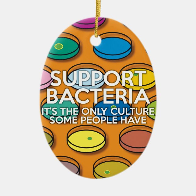 SUPPORT BACTERIA Science Joke Ceramic Tree Decoration (Front)