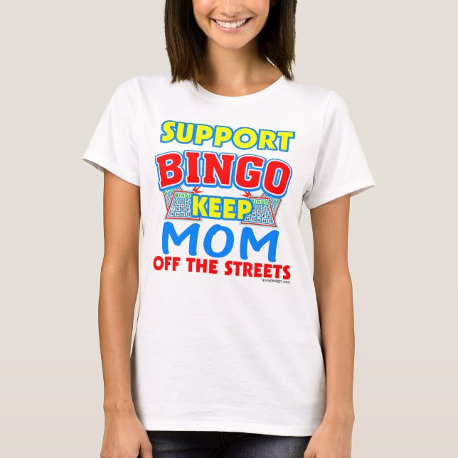 Support Bingo Mum Funny T-Shirt (Front)
