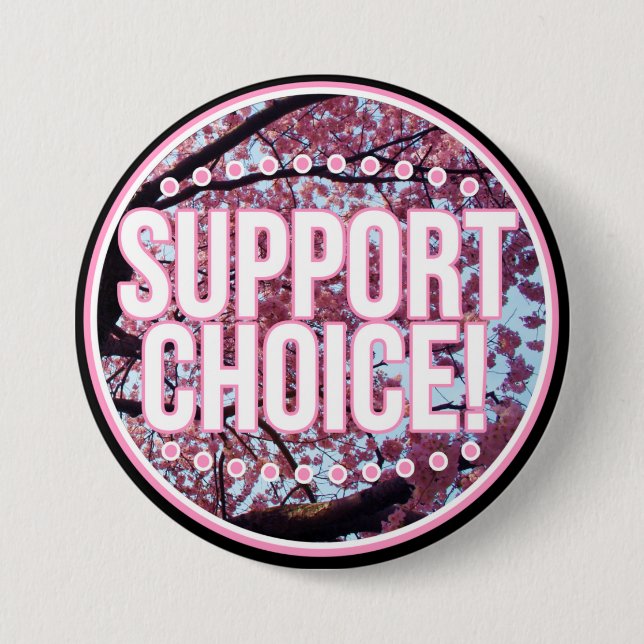 Support Choice! 7.5 Cm Round Badge (Front)