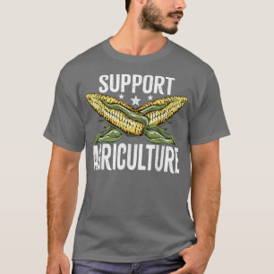 Support Corn Agriculture Funny Corn Farmer Agricu T-Shirt