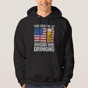 Support Day Drinking 4th Of July You Had Me At Day Hoodie