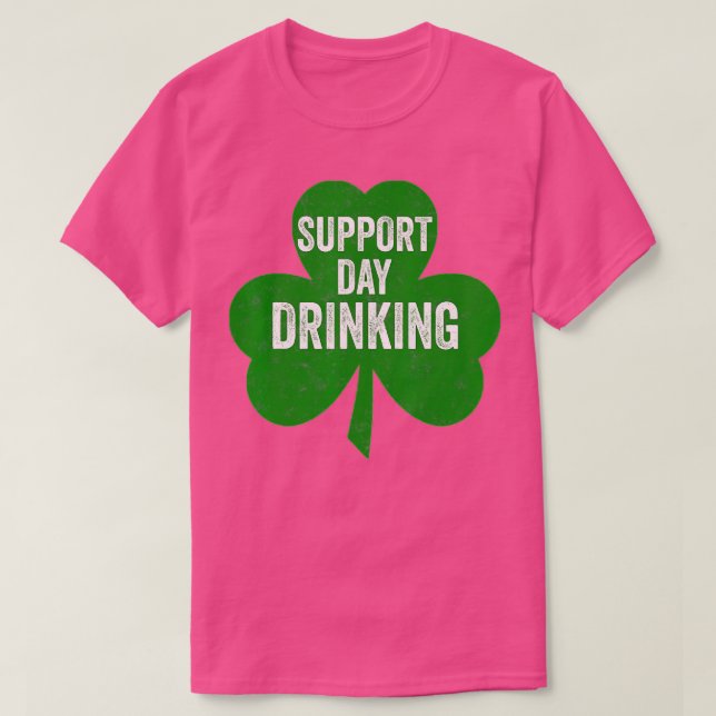 Support Day Drinking  Funny Saint Patricks Day Gif T-Shirt (Design Front)