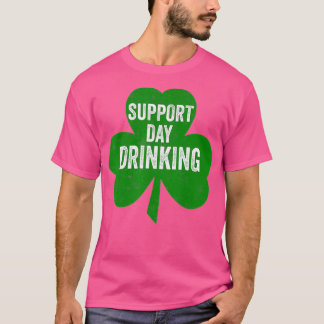 Support Day Drinking  Funny Saint Patricks Day Gif T-Shirt