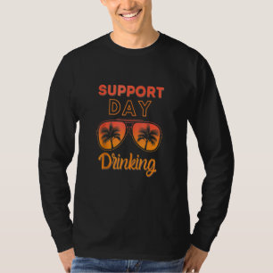 Support Day Drinking S U M M E R Beach Vacation T-Shirt