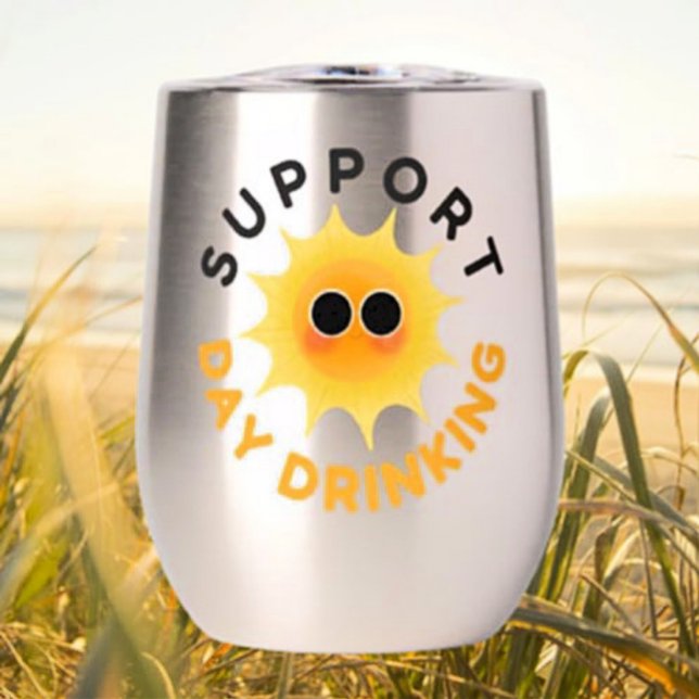 Support Day Drinking Stemless Wine Tumbler – Funny (Creator Uploaded)