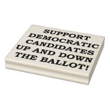 SUPPORT DEMOCRATIC CANDIDATES...