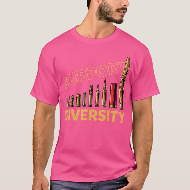 Support Diversity Gun Bullets Funny T-Shirt (Front)