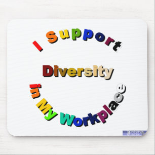 Support Diversity in My Workplace Mousepad