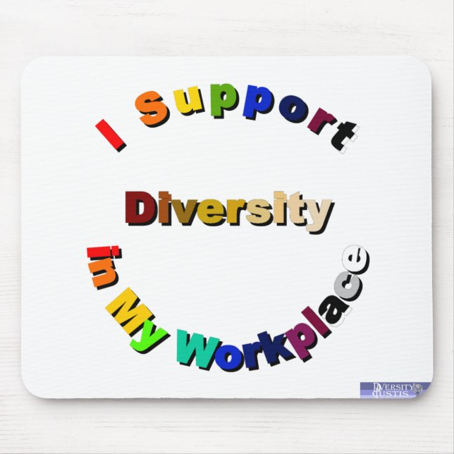Support Diversity in My Workplace Mousepad (Front)