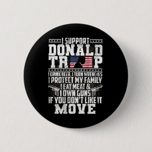 Support Donald Trump I Drink Beer I Turn Wrenches 6 Cm Round Badge