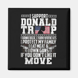 Support Donald Trump I Drink Beer I Turn Wrenches  Magnet