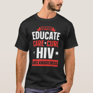 Support Educate Care Cure HIV AIDS Awareness T-Shirt