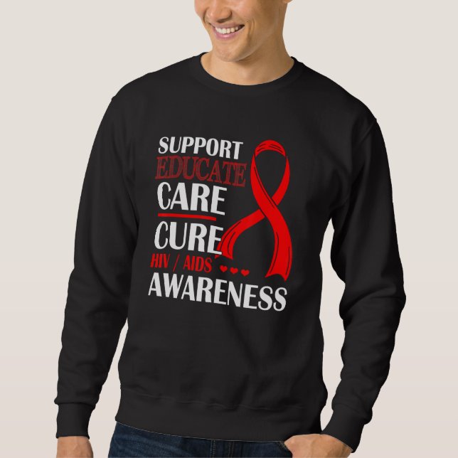 Support Educate Care Cure Red Ribbon Hiv Aids Awar Sweatshirt (Front)