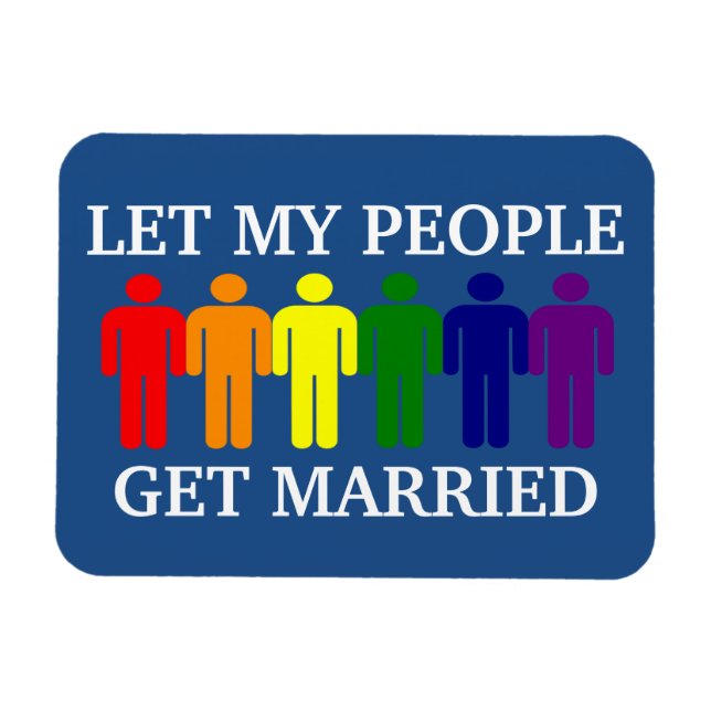 Support Gay Marriage Let my people get Married Magnet (Horizontal)