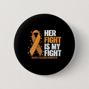 Support Her Fight My Fight Multiple Sclerosis Awar 6 Cm Round Badge