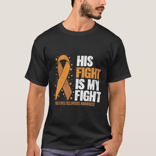 Support His Fight My Fight Multiple Sclerosis Awar T-Shirt (Front)
