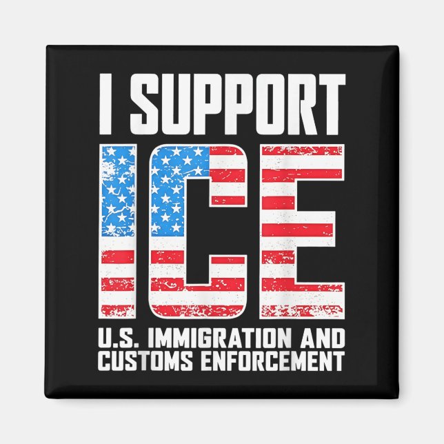 Support ICE Immigration and Customs Enforcement Magnet (Front)