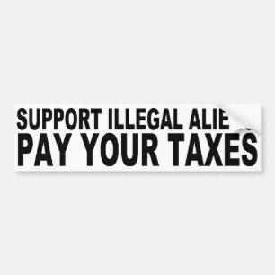 Support Illegal Aliens Bumper Sticker