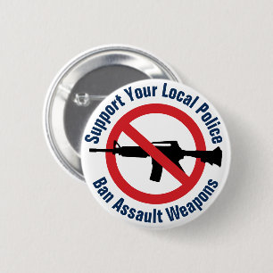 Support Law Enforcement - Ban Assault Weapons 6 Cm Round Badge