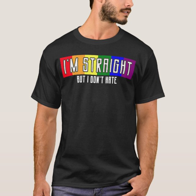 Support LGBT Rights I'm Straight But I D T-Shirt (Front)