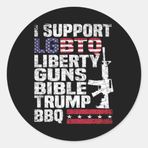 Support Lgbtq Liberty Guns Bible Trump Bbq 1 Classic Round Sticker