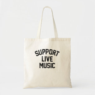 Support Live Music Local Bands Local Music Concert Tote Bag
