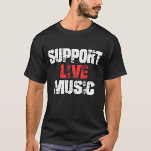 Support Live Music T-Shirt
