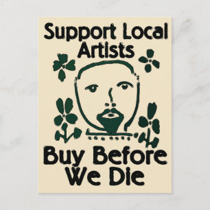 Support Local Artists, Buy Before We Die Postcard
