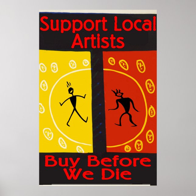 Support Local Artists, Buy Before We Die Poster (Front)