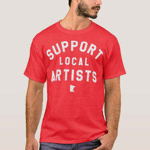 Support Local Artists Minnesota T-Shirt