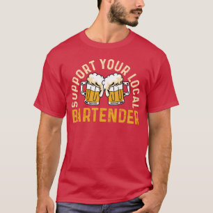 Support Local Bartender Dedicated Waitress Gift vi T-Shirt