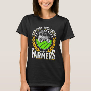 Support Local   Farmer Retro Farming Men Women Far T-Shirt