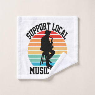 Support Local Musicians For Music Lover Wash Cloth
