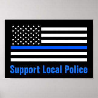 Support Local Police Thin Blue Line Poster