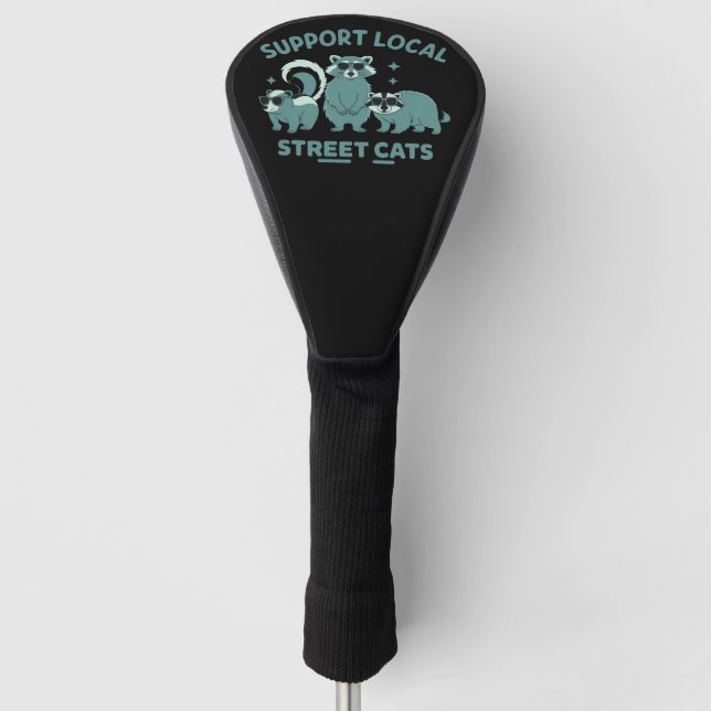 Support Local Street Cat Funny Raccoon Opossum Golf Head Cover (Front)