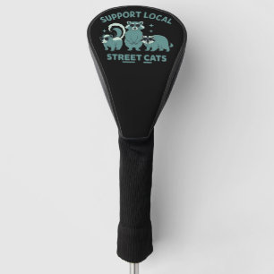 Support Local Street Cat Funny Racoon Opossum Golf Head Cover