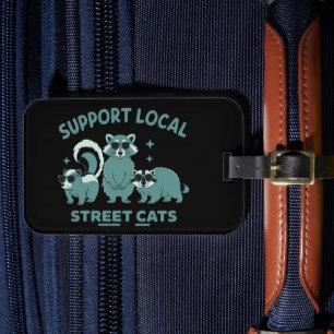 Support Local Street Cat Funny Racoon Opossum Luggage Tag