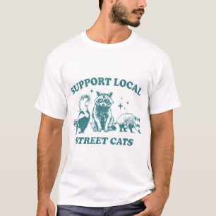 Support Local Street Cat Raccoon Opossum Skunk T-Shirt