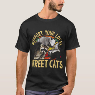 Support Local Street Cats Racoon Skunk  T-Shirt