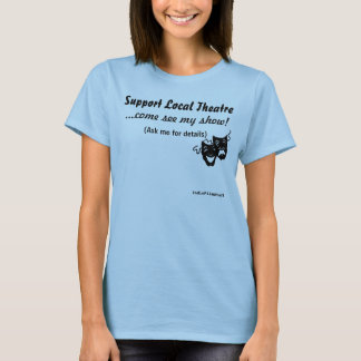 Support Local Theatre T-Shirt