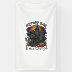 Support Local Witches Halloween Haunted House Pump Banner