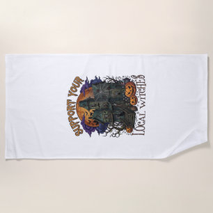 Support Local Witches Halloween Haunted House Pump Beach Towel