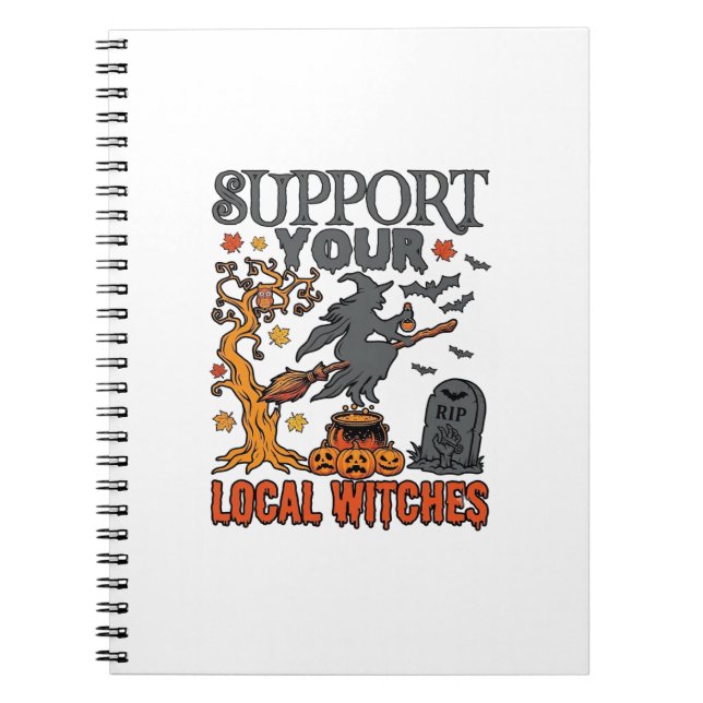 Support Local Witches Halloween Witch Cauldron Pum Notebook (Front)
