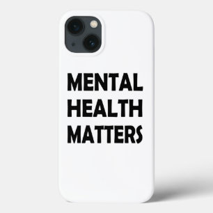 Support Mental Wellness   Mental Health Matters iPhone 13 Case