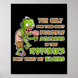 Support Multiple Sclerosis Awareness Funny Brains Poster