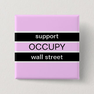 SUPPORT OCCUPY WALL STREET 15 CM SQUARE BADGE