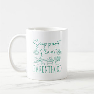 Support Plant Parenthood Coffee Mug