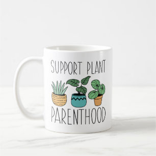 Support Plant Parenthood Coffee Mug