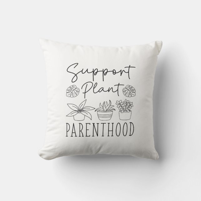 Support Plant Parenthood Cushion (Front)