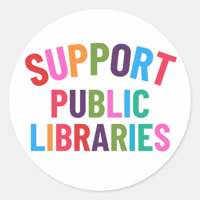 Support Public Libraries Classic Round Sticker (Front)
